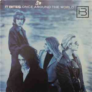 It Bites - Once Around The World download free It Bites - Once Around The World download mp3 flac