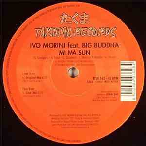 Ivo Morini Feat. Big Buddha - Mi Ma Sun download mp3 flac