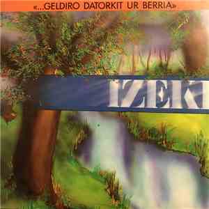 Izeki - Geldiro Datorkit Ur Berria download free