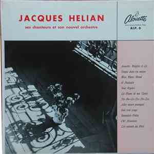 Jacques Helian, Ses Chanteurs Et Son Nouvel Orchestre - Jacques Helian Ses Chanteurs Et Son Nouvel Orchestre download mp3 flac