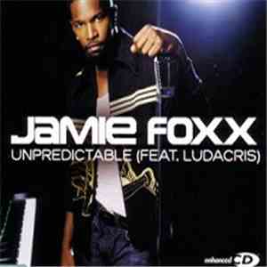 Jamie Foxx Feat. Ludacris - Unpredictable download free