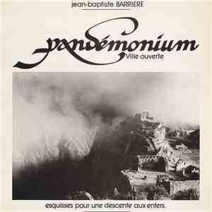 Jean-Baptiste Barrière - Pandemonium: Ville Ouverte / Non, Jamais L’espérance download mp3 flac