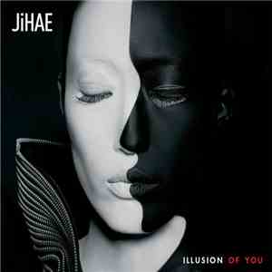 JiHAE - Illusion Of You download mp3 flac