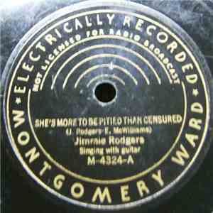 Jimmie Rodgers / Radio Mac - She's More To Be Pitied Than Censured / Sweet Betsy From Pike download free