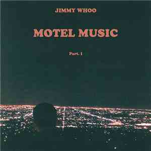 Jimmy Whoo - Motel Music Part. I download free