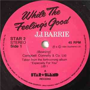 J.J. Barrie - While The Feeling's Good download free