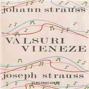 Johann Strauss – Joseph Strauss - Valsuri Vieneze De Johann Și Josef Strauss download mp3 flac Johann Strauss – Joseph Strauss - Valsuri Vieneze De Johann Și Josef Strauss download free