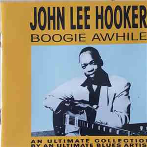 John Lee Hooker - Boogie Awhile download mp3 flac