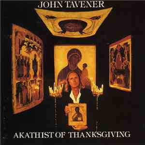John Tavener - Akathist Of Thanksgiving download mp3 flac John Tavener - Akathist Of Thanksgiving download free