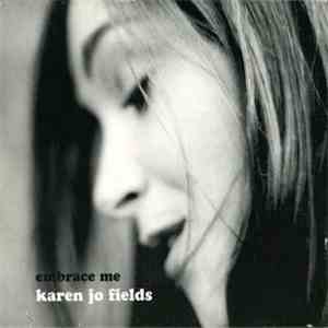 Karen Jo Fields - Embrace Me download free