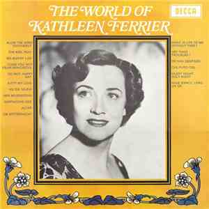 Kathleen Ferrier - The World Of Kathleen Ferrier download mp3 flac