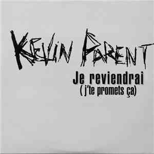 Kevin Parent - Je Reviendrai (J'te Promets ça) download mp3 flac