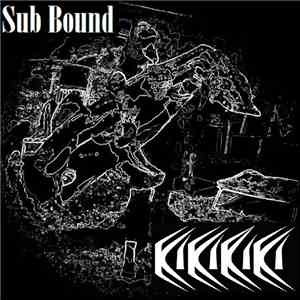 Kikiriki - Sub Bound download mp3 flac