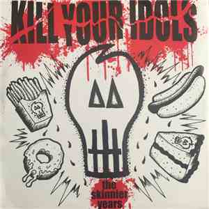 Kill Your Idols - The Skinnier Years download free