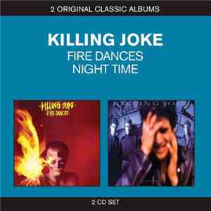 Killing Joke - Fire Dances / Night Time download mp3 flac