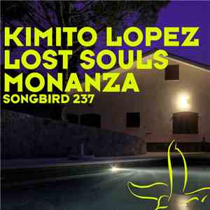 Kimito Lopez - Lost Souls / Monanza download free Kimito Lopez - Lost Souls / Monanza download mp3 flac
