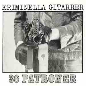 Kriminella Gitarrer - 36 Patroner / Svetsad download free