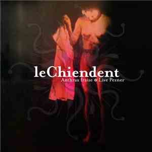 Le Chiendent - Anthrax Fraise download mp3 flac
