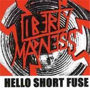 Liberty Madness - Hello Short Fuse download mp3 flac