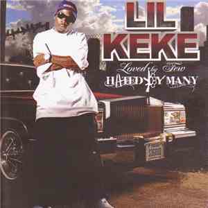 Lil Keke - Loved By Few - Hated By Many download free