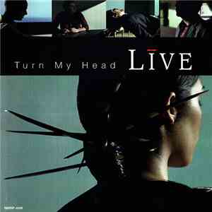Live - Turn My Head download mp3 flac