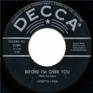Loretta Lynn - Before I'm Over You / Where Were You download free