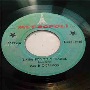 Los 8 Octavos - Timba Bongo Y Timbal / Ayaca De Maiz download free