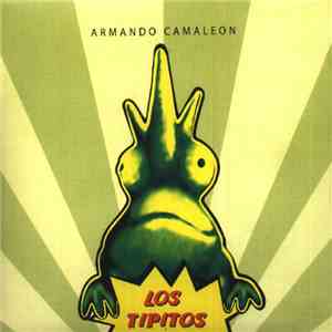 Los Tipitos - Armando Camaleon download mp3 flac