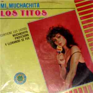 Los Titos - Mi Muchachita download free