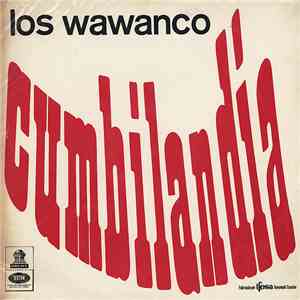 Los Wawanco - Cumbilandia download free