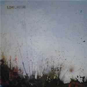 LoveLikeFire - Dust download free