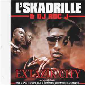 L'Skadrille & DJ Roc J - Extazik City download mp3 flac