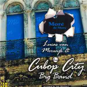 Lucas Van Merwijk And His Cu-Bop City Big Band - Moré & More download mp3 flac