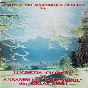 Lucreția Ciobanu Și Ansamblul "Călușerul" Din Orlat-Sibiu - Cîntece Din Mărginimea Sibiului download free