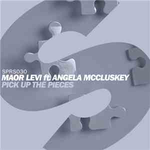 Maor Levi Ft. Angela McCluskey - Pick Up The Pieces download free Maor Levi Ft. Angela McCluskey - Pick Up The Pieces download mp3 flac