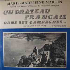 Marie-Madeleine Martin - Un Chateau Français Dans Ses Campagnes download mp3 flac