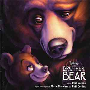 Mark Mancina And Phil Collins - Brother Bear - An Original Disney Records Soundtrack download mp3 flac