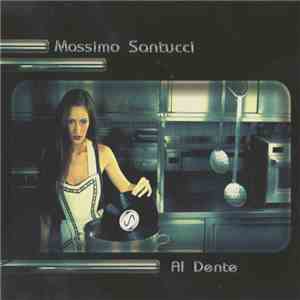 Massimo Santucci - Al Dente download mp3 flac