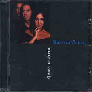 Materia Prima  - Quien Lo Diría download mp3 flac
