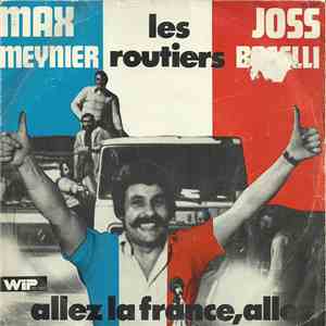 Max Meynier, Les Routiers  Et Joss Baselli - Allez La France, Allez download free