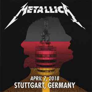 Metallica - April 7,2018 Stuttgart, Germany download mp3 flac
