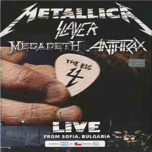 Metallica, Slayer, Megadeth & Anthrax - The Big 4: Live From Sofia, Bulgaria download mp3 flac