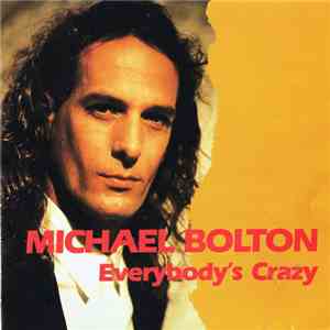 Michael Bolton - Everybody's Crazy download free