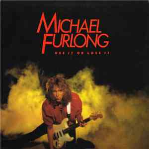 Michael Furlong - Use It Or Lose It download mp3 flac