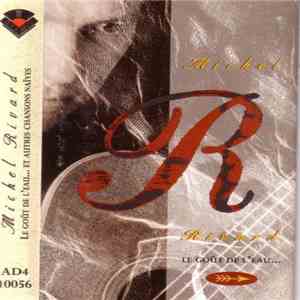 Michel Rivard - Le Goût De L'Eau... Et Autres Chansons Naïves download mp3 flac