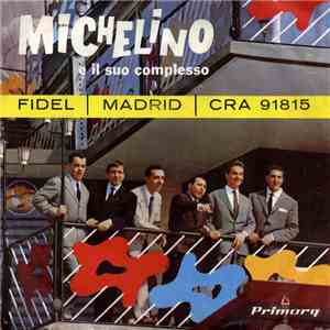 Michelino E Il Suo Complesso - Fidel / Madrid download free