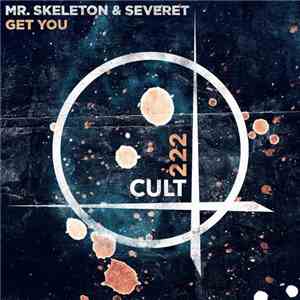 Mr. Skeleton & Severet - Get You download free