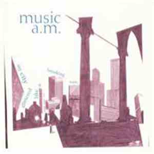 Music A.M. - My City Glittered Like A Breaking Wave download mp3 flac