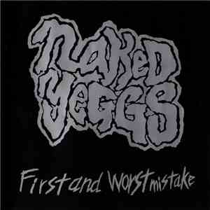 Naked Yeggs - First And Worst Mistake download free Naked Yeggs - First And Worst Mistake download mp3 flac