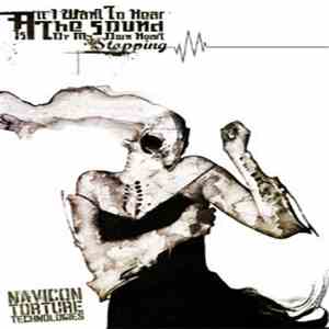 Navicon Torture Technologies - All I Want To Hear Is The Sound Of My Own Heart Stopping. download mp3 flac